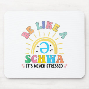 Be Like A Schwa Its Never Stressed Dyslexia Teache Mouse Mat