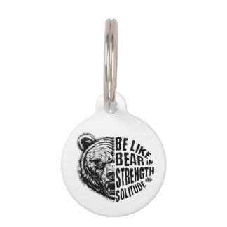 Be Like Bear In Strength and Solitude Pet Tag