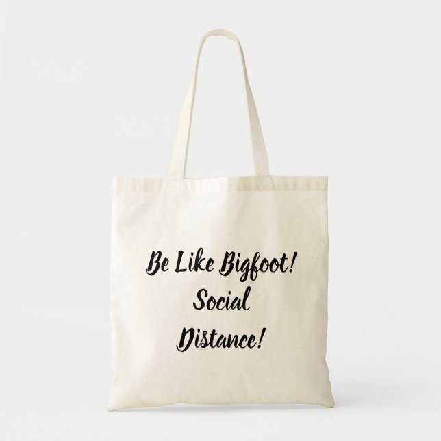 Be Like Bigfoot & Social Distance Tote Bag (Front)