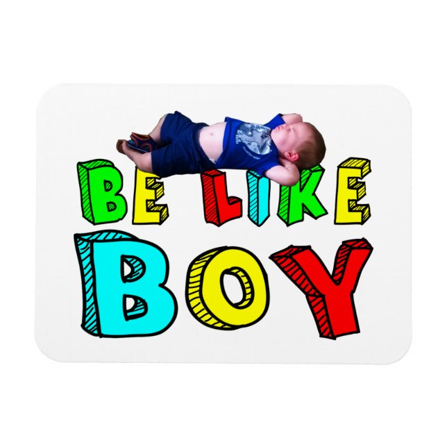 BE LIKE BOY MAGNET (Horizontal)