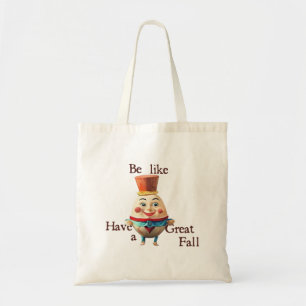 Be Like Humpty Tote Bag