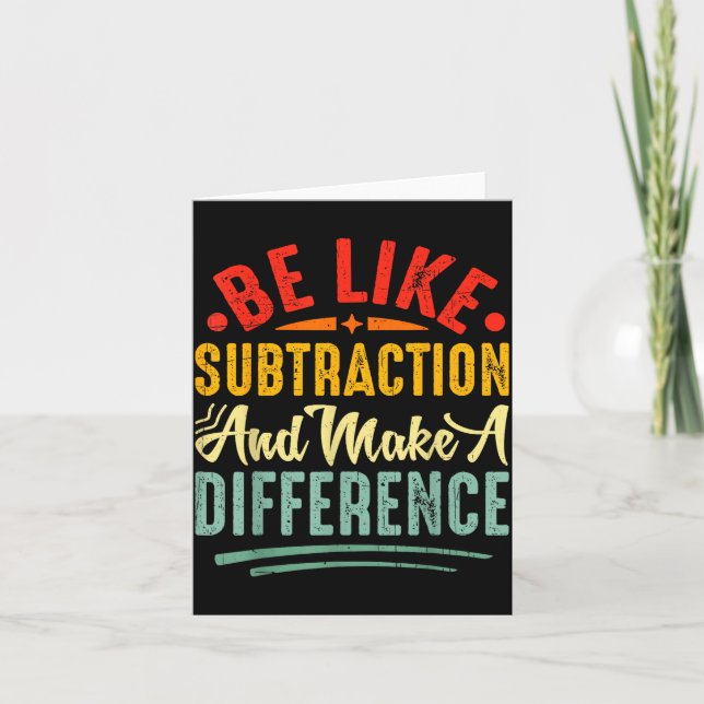 Be Like Subtraction And Make A Difference Funny Ma Card (Front)