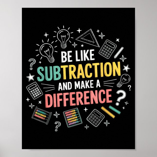 Be Like Subtraction And Make A Difference Funny Ma Poster (Front)