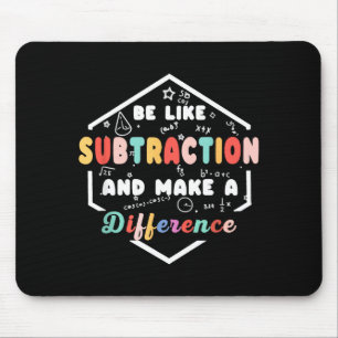 Be Like Subtraction Math Quote Chalkboard Teacher Mouse Mat