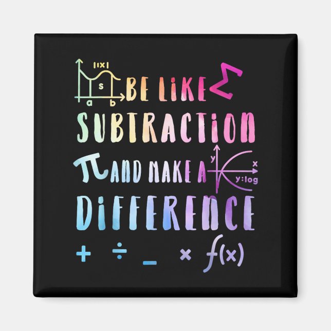 Be Like Subtraction Math Quote For Teachers Studen Magnet (Front)