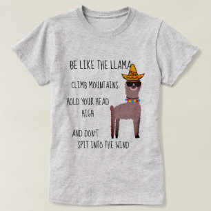 Be Like the Llama Shirt