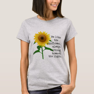 Be Like the Sunflower T-Shirt
