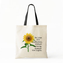 Be Like The Sunflower Tote