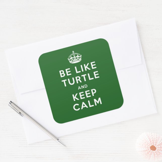 Be like TURTLE and KEEP CALM green quote Square Sticker (Envelope)