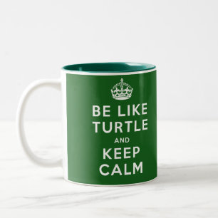 Be like TURTLE and KEEP CALM green quote Two-Tone Coffee Mug