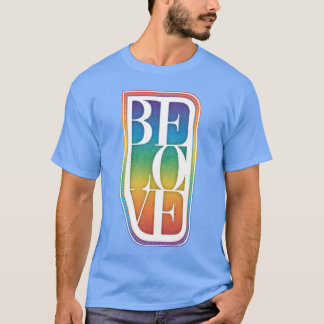 BE LOVE gift T-Shirt