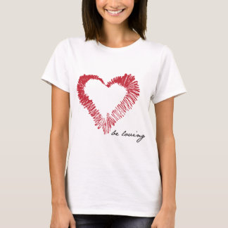 Be Loving T-Shirt