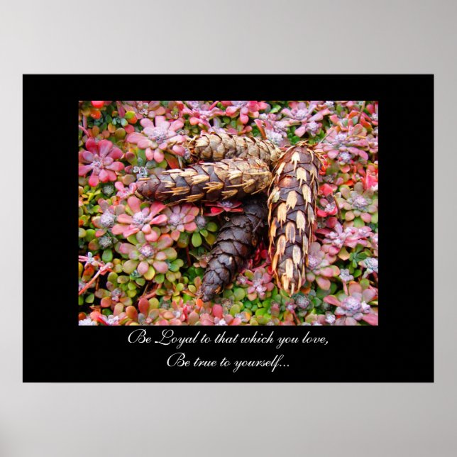 Be Loyal to that which you love Be true yourself Poster (Front)