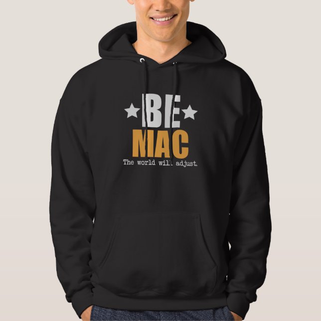 Be Mac The World Will Adjust Hoodie (Front)