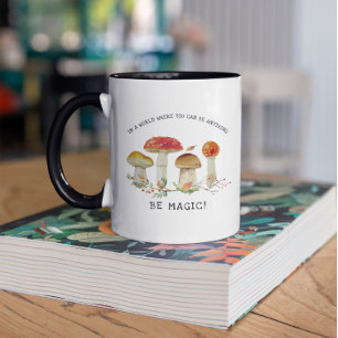 Be Magic   Watercolor Mushroom Illustrations Mug