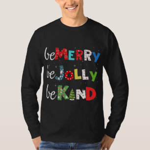 Be Merry Be Jolly Be Kind Christmas Tree Family Ch T-Shirt