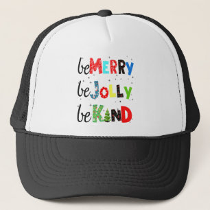 Be Merry Be Jolly Be Kind Christmas Tree Family Ch Trucker Hat