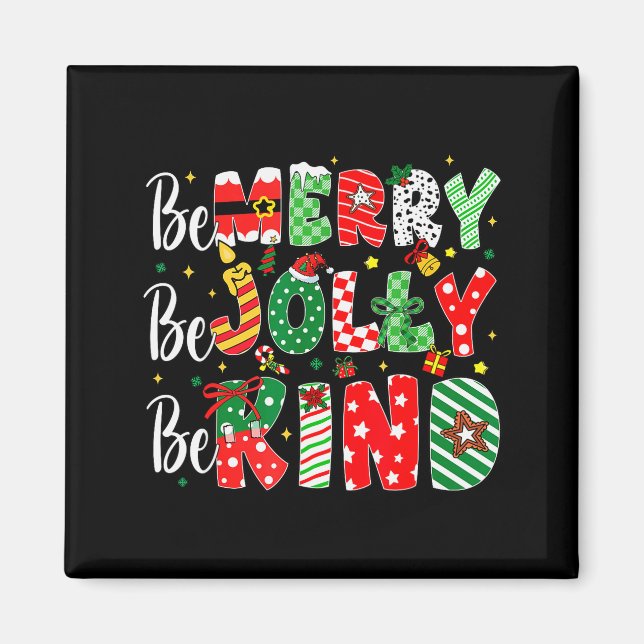 Be Merry Be Jolly Be Kind Merry Christmas Teacher  Magnet (Front)