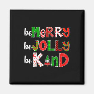 Be Merry Be Jolly Be Kind Merry Christmas Teacher Magnet