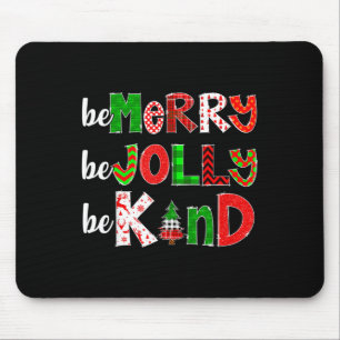 Be Merry Be Jolly Be Kind Merry Christmas Teacher Mouse Mat