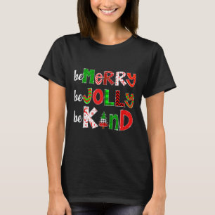 Be Merry Be Jolly Be Kind Merry Christmas Teacher  T-Shirt