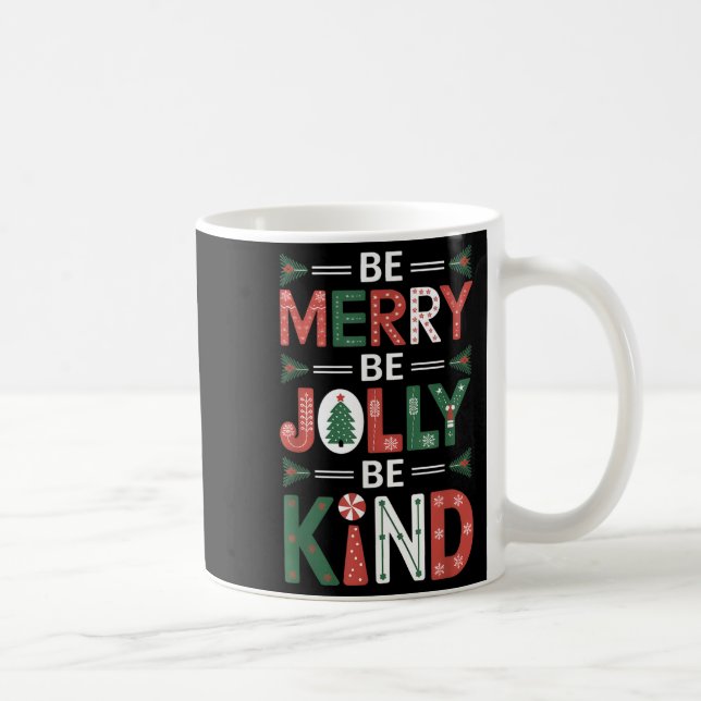 Be-merry Be Jolly Be Kind Shirt Merry Xmas Teacher Coffee Mug (Right)