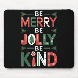 Be-merry Be Jolly Be Kind Shirt Merry Xmas Teacher Mouse Mat