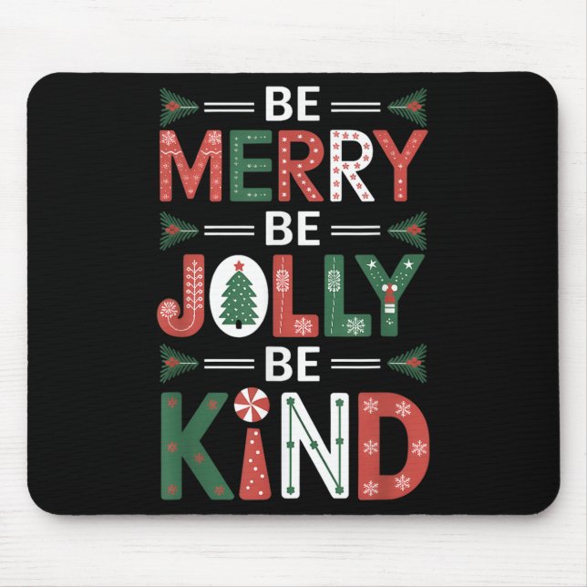 Be-merry Be Jolly Be Kind Shirt Merry Xmas Teacher Mouse Mat (Front)