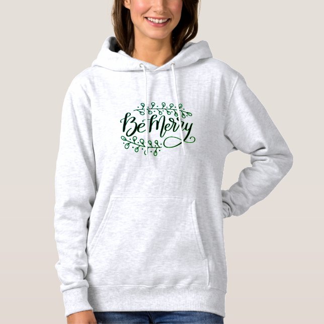 Be Merry Christmas Holiday Hoodie (Front)