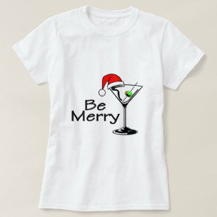 Be Merry Christmas Martini T-Shirt