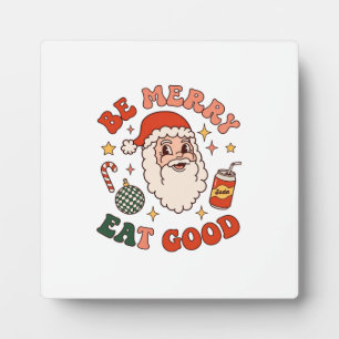 Be Merry Eat Good Christmas Santa Soda Candy Cane Plaque