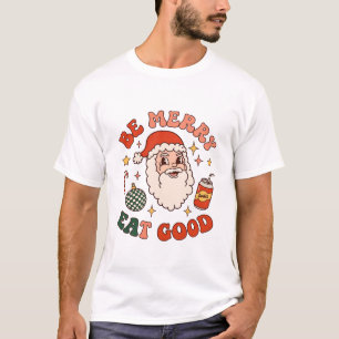 Be Merry Eat Good Christmas Santa Soda Candy Cane T-Shirt