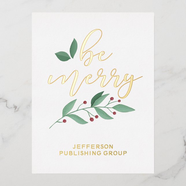Be Merry Holly Modern Business Holiday Foil Card (Front)