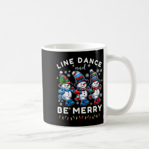 Be Merry Snowman Line Dance Christmas Funny Holida Coffee Mug