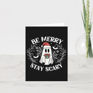 Be Merry Stay Scary Ghost Funny Halloween Christma Card