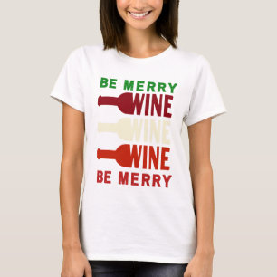 Be Merry Wine Lovers Red Green T-shirt