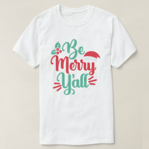 Be Merry "Y'all Christmas Holiday T-Shirt