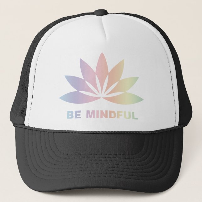 Be Mindful Trucker Hat (Front)