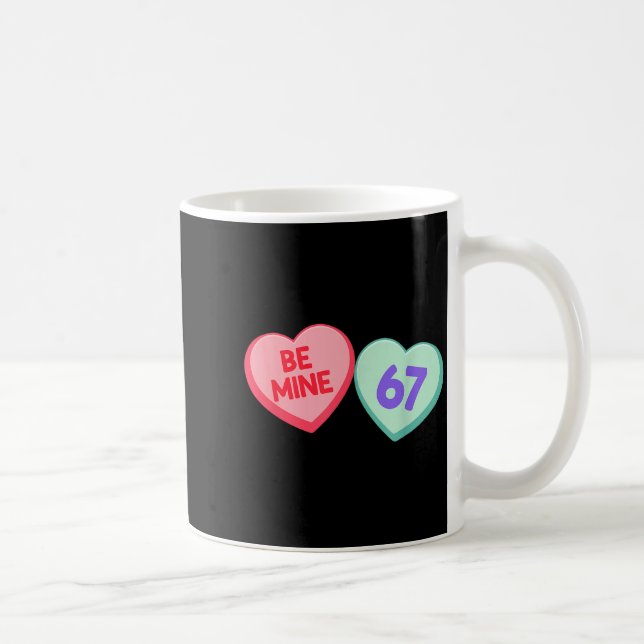 Be Mine 67 Cute Valentine Meme Heart Saying  Coffee Mug (Right)