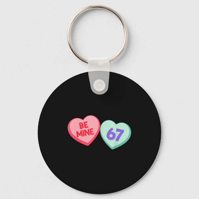 Be Mine 67 Cute Valentine Meme Heart Saying  Key Ring (Front)