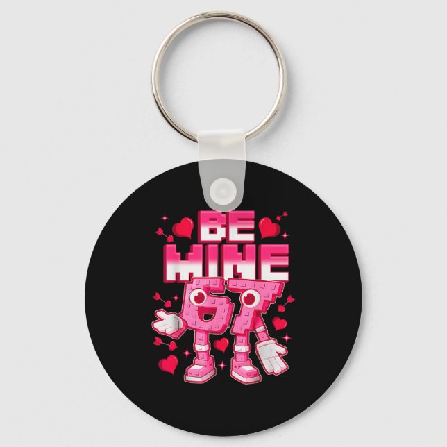 Be Mine 67 Six Seven 6 7 Italian Brainrot Valentin Key Ring (Front)