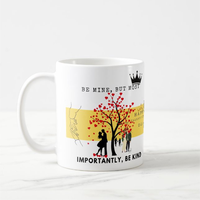Be Mine, But Be Kind –Heartwarming Valentine's Day Coffee Mug (Left)