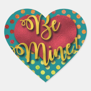 Be Mine!   Faux Foil Heart and Font Sticker