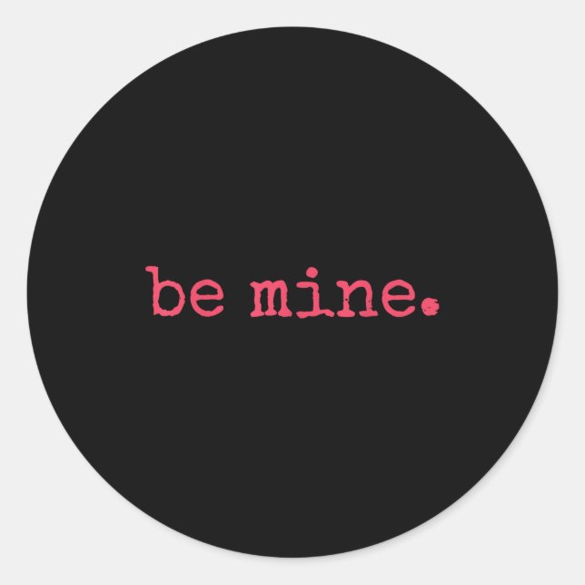 Be Mine - Fine Funny Couple Matching Valentine's D Classic Round Sticker (Front)