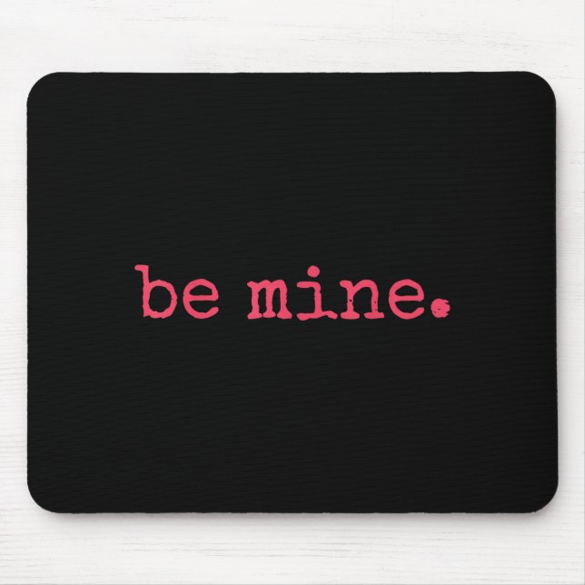 Be Mine - Fine Funny Couple Matching Valentine's D Mouse Mat (Front)