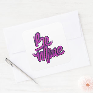 Be Mine-Grape Pink Design Text Square Sticker