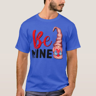 Be Mine Happy Valentine's Day Gnome With Heart Cut T-Shirt