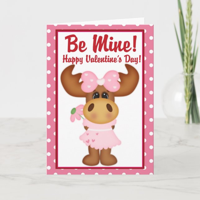 Be Mine! Happy Valentine's Day Moose Card d2 (Front)