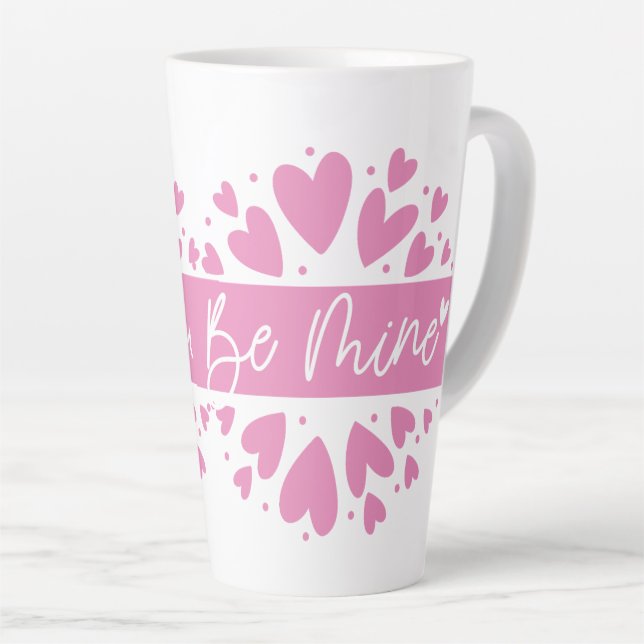 Be Mine Latte Mug (Right Angle)