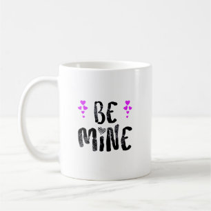 be mine lovely Mug